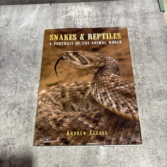snakes & reptiles a portrait of the animal world book, by andrew cleave, 2013 Hardcover image 1