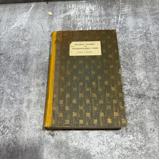 society women of shakespeare's time book, by violet a. wilson, 1970 Hardcover image 1