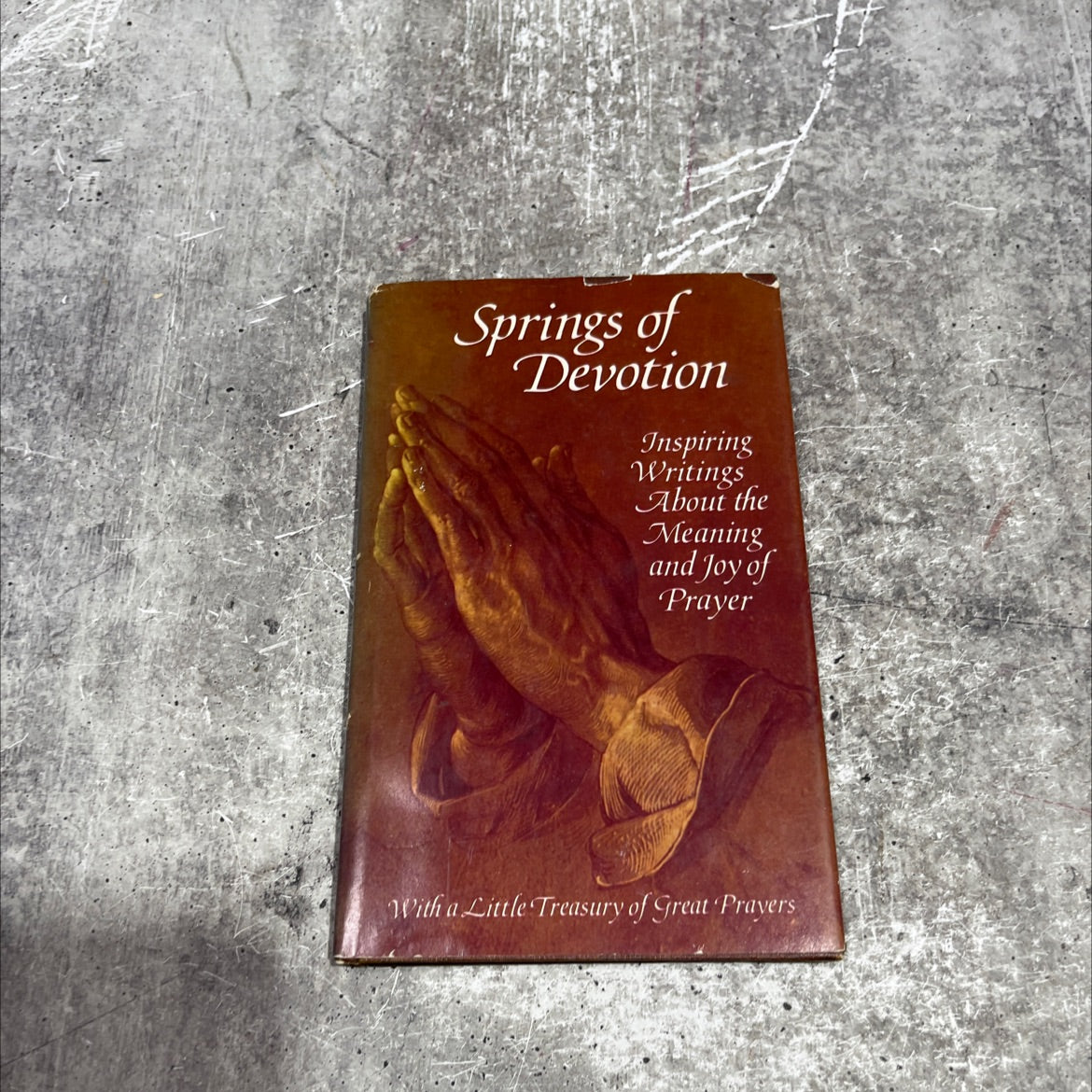 springs of devotion inspiring writings about the meaning and joy of prayer book, by Arthur Wortman, 1970 Hardcover image 1