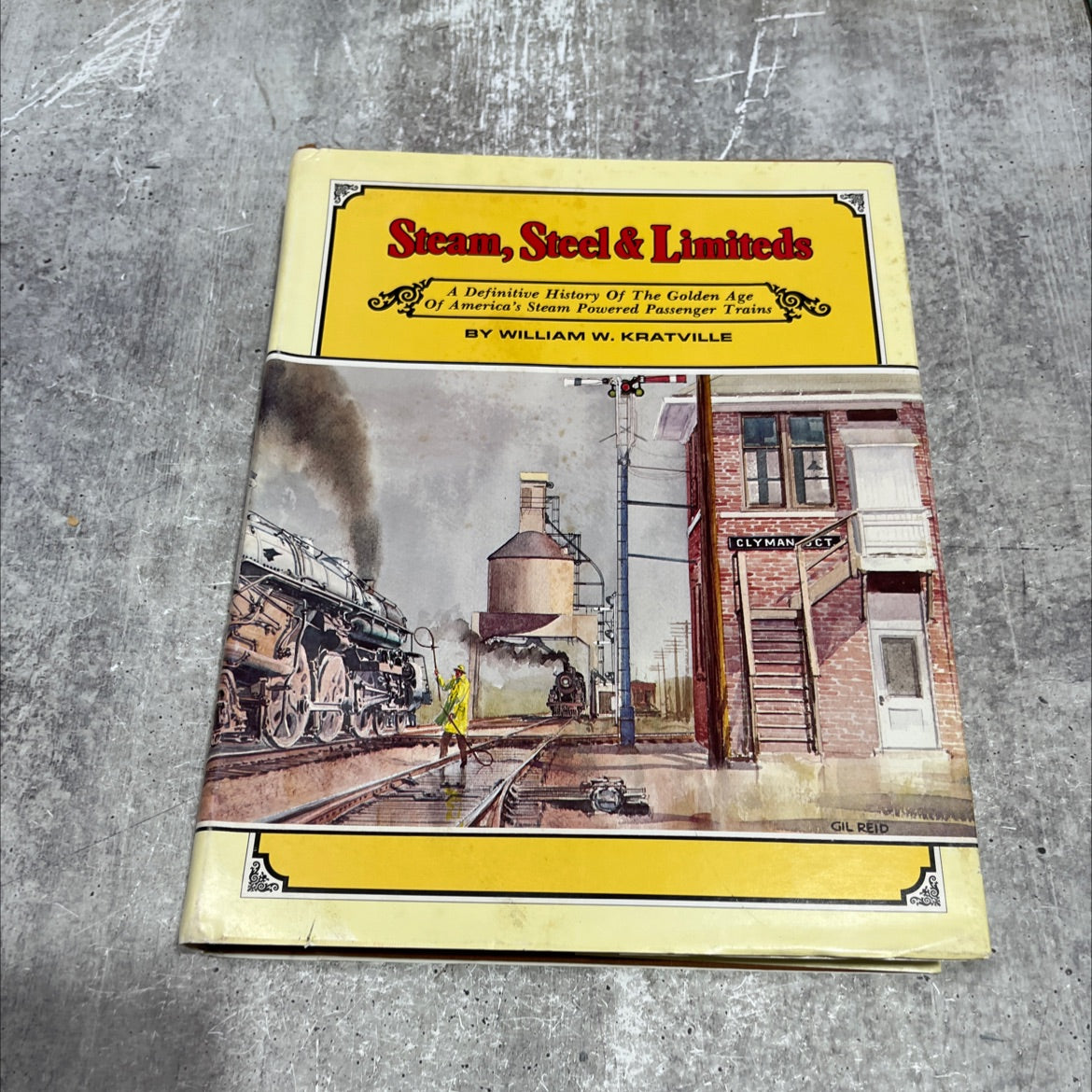 steam, steel & limiteds book, by Wm. W. Kratville, 1967 Hardcover image 1
