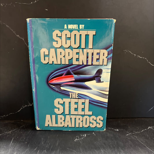 steel albatross book, by Scott Carpenter, 1991 Hardcover image 1