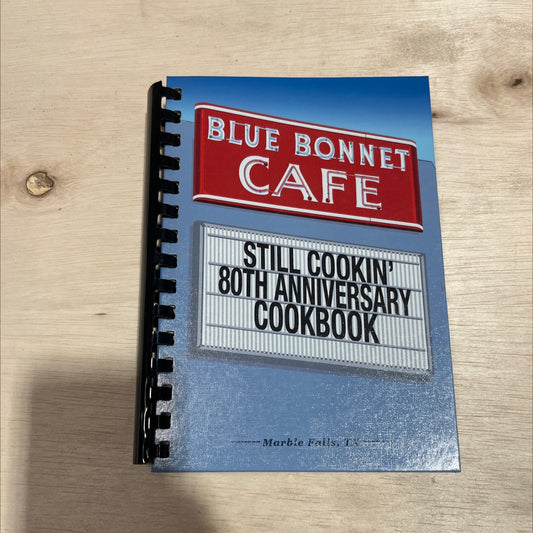 still cookin' 80th anniversary cookbook book, by blue bonnet cafe, 2009 Hardcover image 1