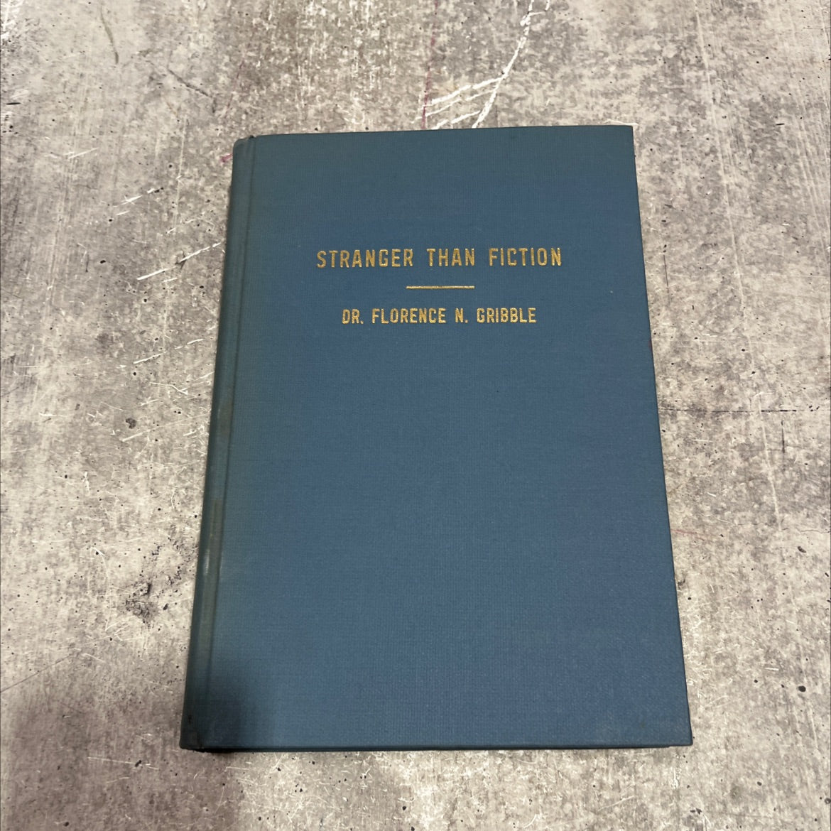 stranger than fiction a partial record of answered prayer in the life of dr. florence n. gribble book, by dr. florence image 1