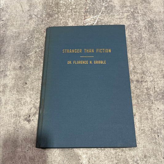 stranger than fiction a partial record of answered prayer in the life of dr. florence n. gribble book, by dr. florence image 1