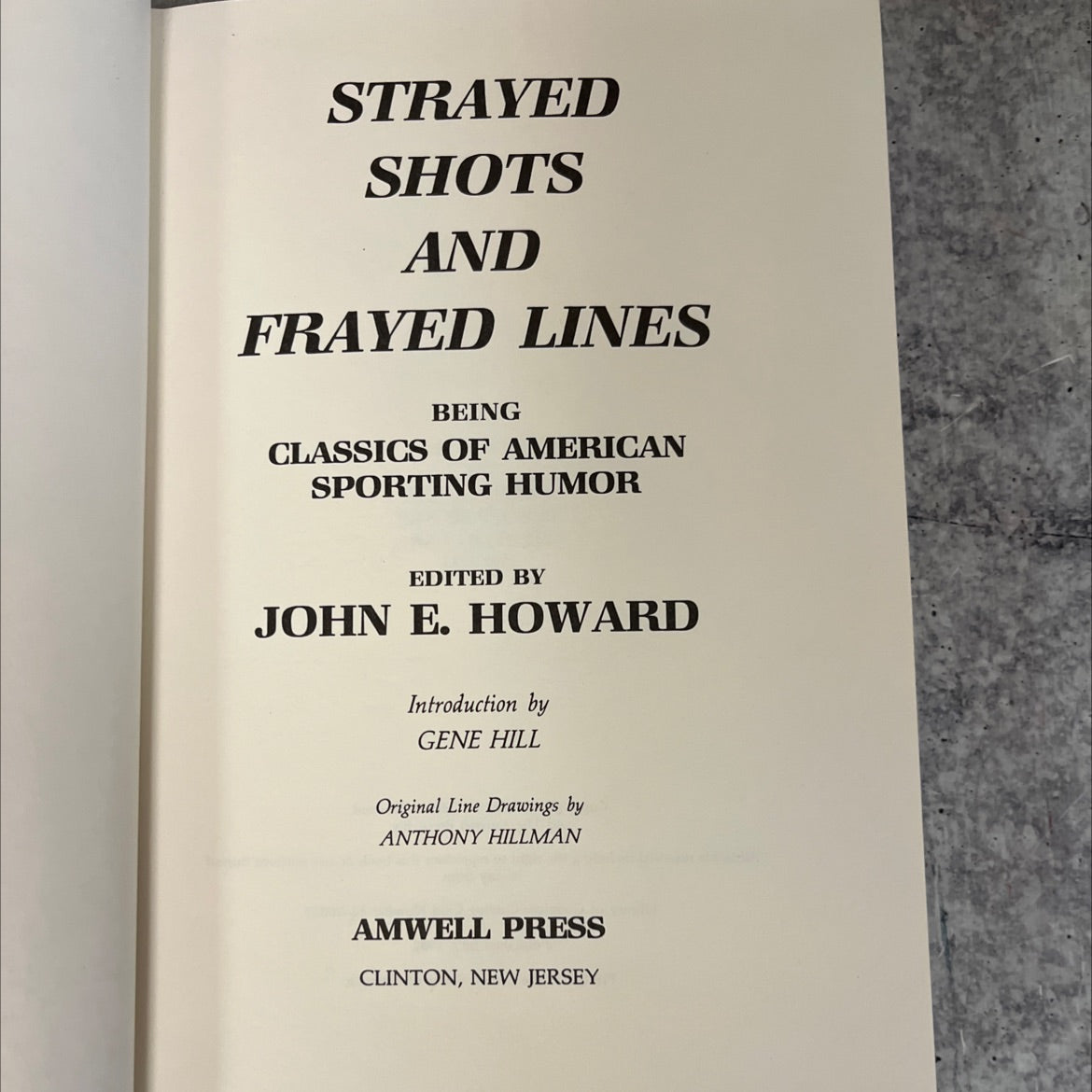 strayed shots and frayed lines being classics of american sporting humor book, by john e. howard, 1982 Hardcover image 2
