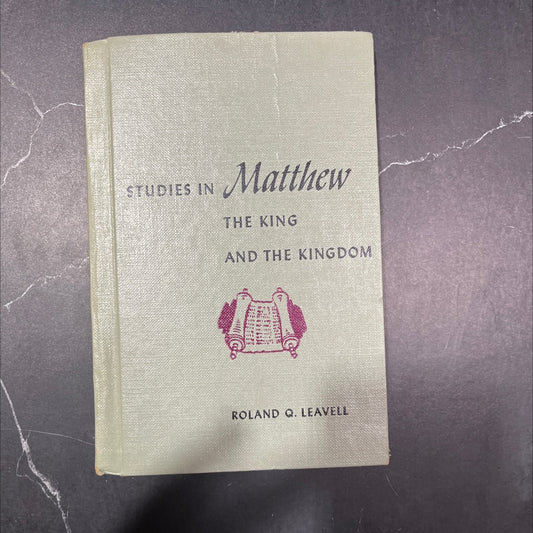 studies in matthew the king and the kingdom book, by roland q. leavell, 1962 Hardcover image 1