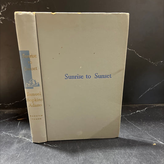 sunrise to sunset book, by samuel hopkins adams, 1970 Hardcover image 1