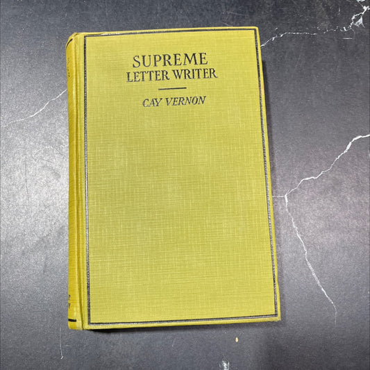 supreme letter writer a guide to social and business correspondence with forms of addressing important personages book, image 1