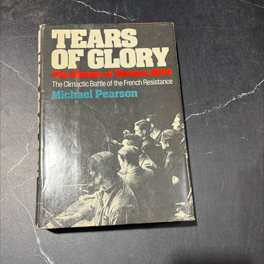tears of glory the heroes of vercors 1944 book, by michael pearson, 1978 Hardcover image 1