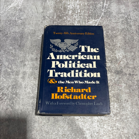 the american political tradition and the men who made it book, by richard hofstadter, 1973 Hardcover image 1