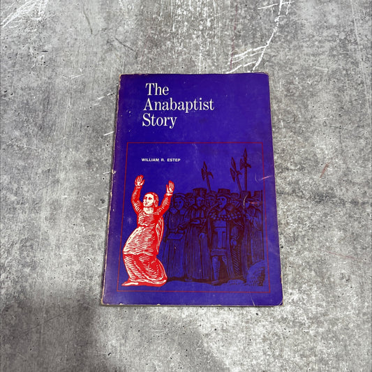 the anabaptist story book, by William R. Estep, 1975 Paperback image 1