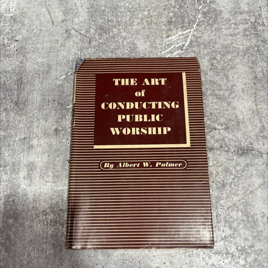the art of conducting public worship book, by albert w. palmer, 1957 Hardcover image 1