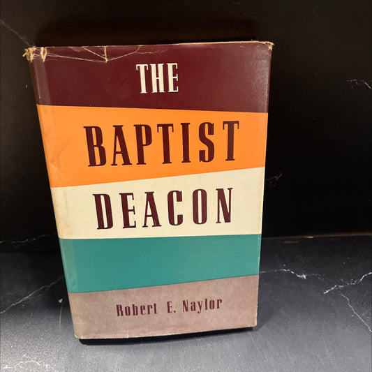 the baptist deacon book, by robert e. naylor, 1955 Hardcover image 1