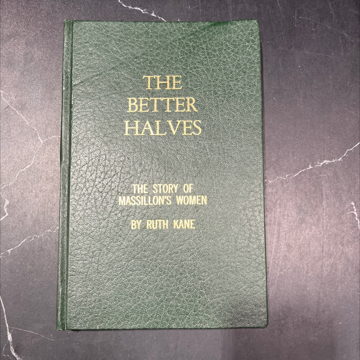 the better halves the story of massillon's women book, by ruth kane, 1989 Hardcover image 1