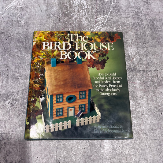 the bird house book book, by Bruce Woods & David Schoonmaker, 1991 Hardcover image 1