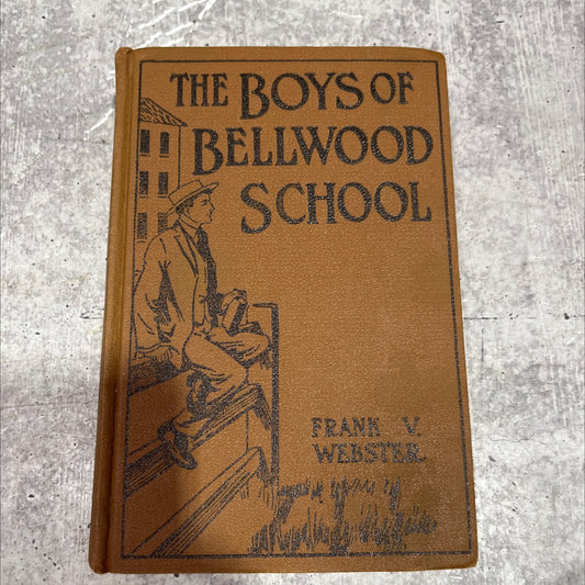 the boys of bellwood school or frank jordan's triumph book, by frank v. webster, 1910 Hardcover image 1