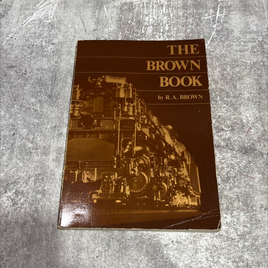 the brown book the complete guide to buying and selling ho brass locomotives second edition book, by r. a. brown, 1982 image 1