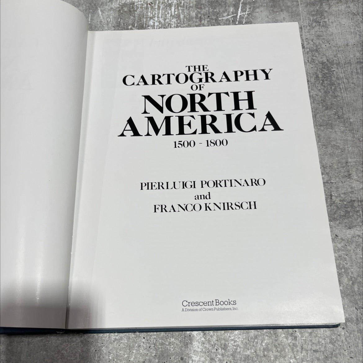 the cartography of north america 1500-1800 book, by pierluigi portinaro and franco knirsch, 1987 Hardcover image 2