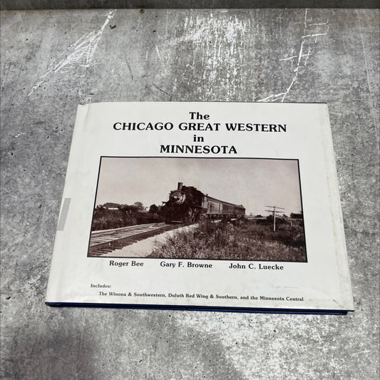 the chicago great western in minnesota book, by Gary F. Browne, 1984 Hardcover image 1