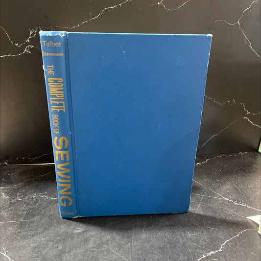 the complete book of sewing dressmaking and sewing for the home made easy book, by Constance Talbot, 1963 Hardcover, image 1