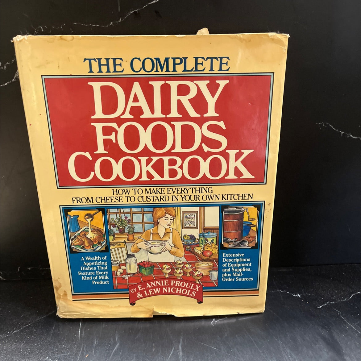 the complete dairy foods cookbook book, by E. Annie Proulx and Lew Nichols, 1982 Hardcover image 1