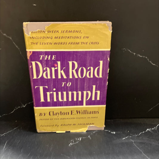 the dark road to triumph passion week sermons from a paris pulpit including meditations on the seven words from the image 1