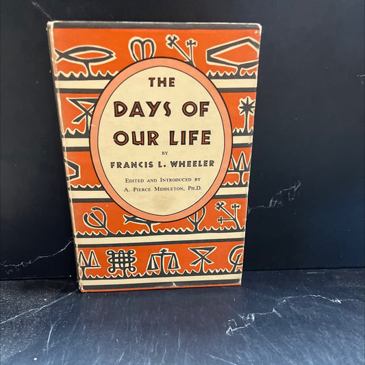 the days of our life book, by francis l. wheeler, 1959 Hardcover image 1