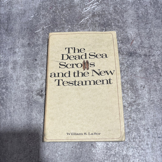 the dead sea scrolls and the new testament book, by william sanford lasor, 1972 Paperback image 1