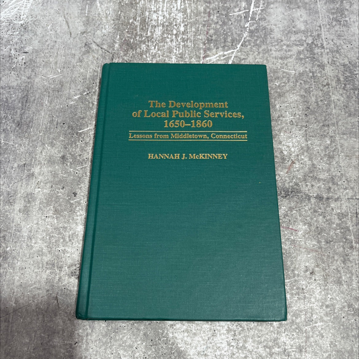 the development of local public services, 1650-1860: lessons from middletown, connecticut book, by Hannah J. McKinney, image 1