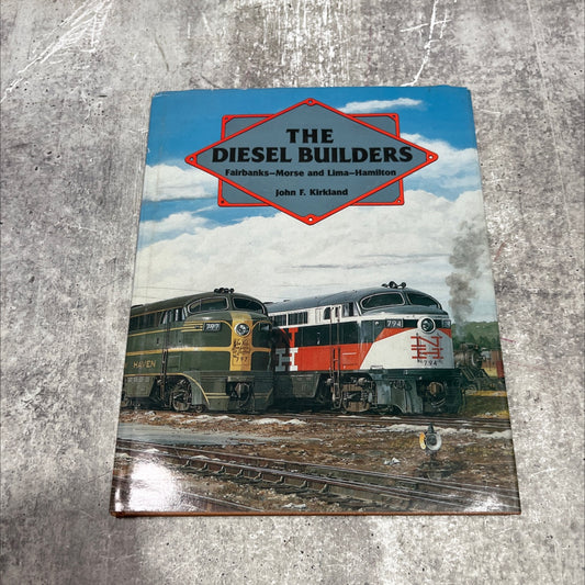 the diesel builders fairbanks-morse and lima-hamilton book, by john f. kirkland, 1985 Hardcover image 1