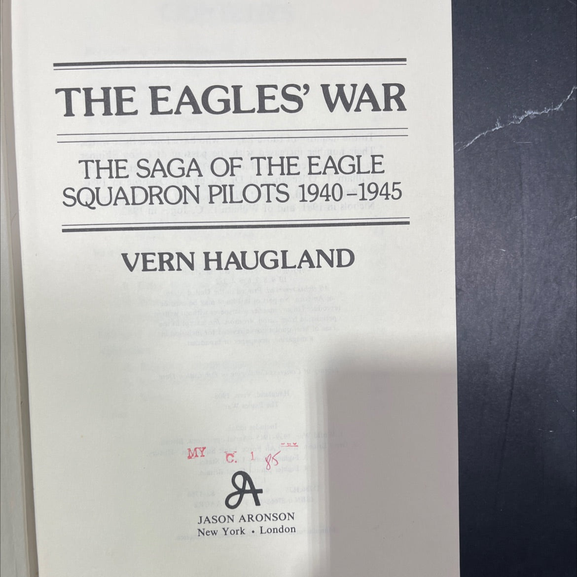 the eagles' war the saga of the eagle squadron pilots 1940-1945 book, by vern haugland, 1982 Hardcover image 2