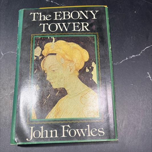 the ebony tower book, by john fowles, 1974 Hardcover image 1