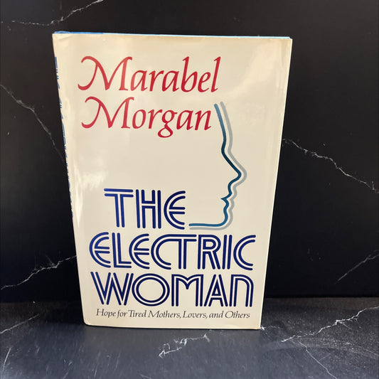 the electric woman: hope for tired mothers, lovers, and others book, by Marabel Morgan, 1985 Hardcover image 1