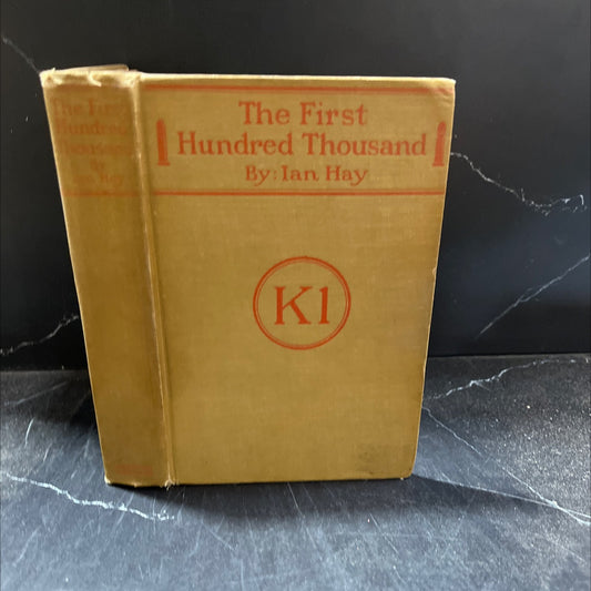 the first hundred thousand being the unofficial chronicle of a unit of k (1) book, by ian hay, 1916 Hardcover image 1