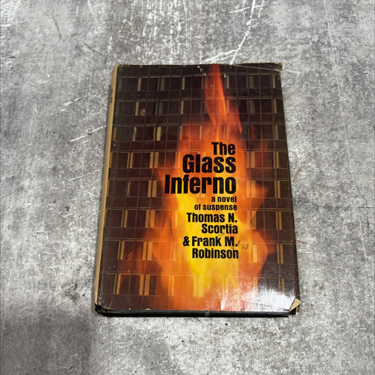 the glass inferno book, by Thomas N. Scortia and Frank M. Robinson, 1974 Hardcover image 1