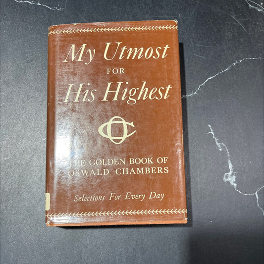 the golden book of oswald chambers my utmost for his highest selections for the year book, by oswald chambers, 1963 image 1