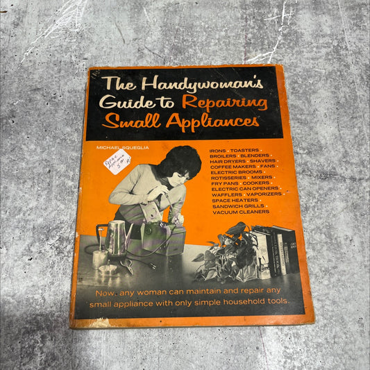 the handywoman's guide to repairing small appliances book i heat-producing appliances book ii motor-driven appliances image 1