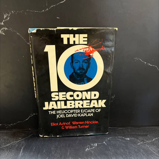 the helicopter escape of joel david kaplan 10-second jailbreak book, by eliot asinof, warren hinckle, and william image 1
