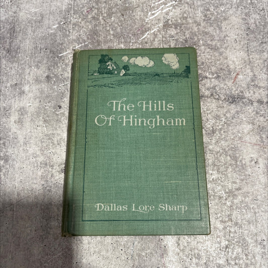 the hills of hingham book, by dallas lore sharp, 1916 Hardcover image 1