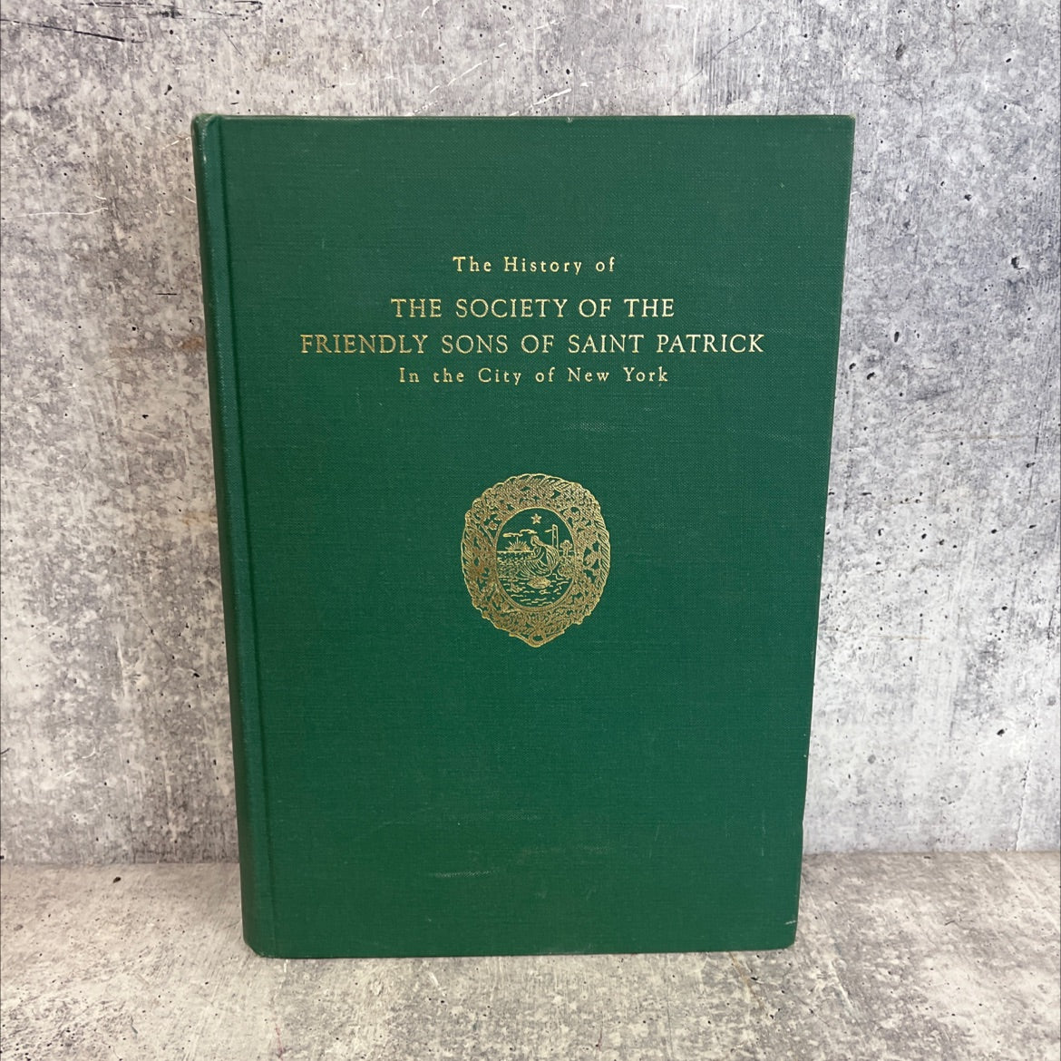 the history of the society of the friendly sons of saint patrick in the city of new york 1784 to 1955 book, by richard image 1