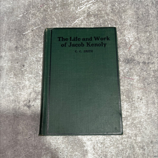 the life and work of jacob kenoly book, by c. c. smith, 1912 Hardcover image 1