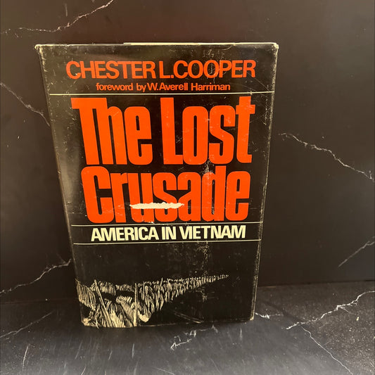 the lost crusade america in vietnam book, by Chester L. Cooper, 1970 Hardcover image 1
