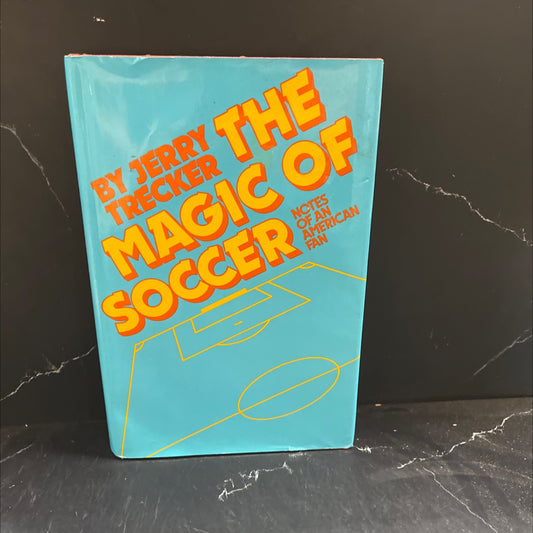 the magic of soccer book, by jerry trecker, 1982 Hardcover image 1