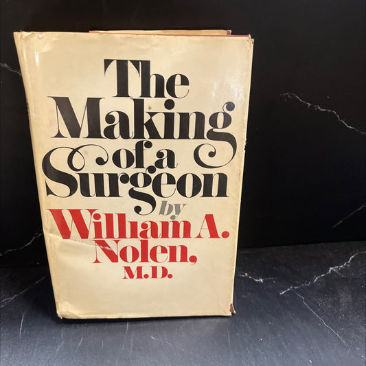 the making of thes a surgeon book, by william a. nolen, m.d., 1970 Hardcover image 1