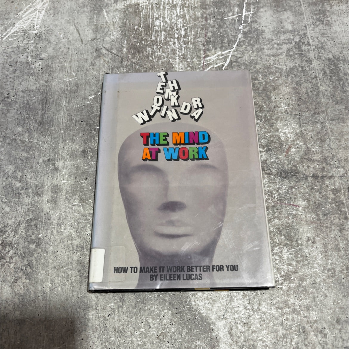 the mind at work how to make it work better for you book, by Eileen Lucas, 1993 Hardcover image 1