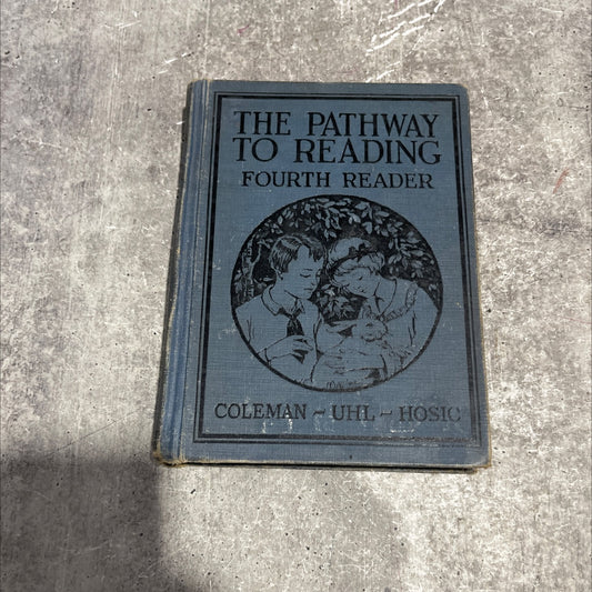 the pathway to reading fourth reader book, by bessie blackstone coleman, 1908 Hardcover image 1
