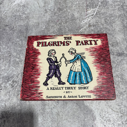 the pilgrims party a really truly story book, by sadyebeth & anson lowitz, 1959 Hardcover image 1