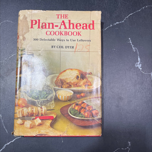 the plan-ahead cookbook 300 delectable ways to use your leftovers book, by Ceil Dyer, 1969 Hardcover image 1