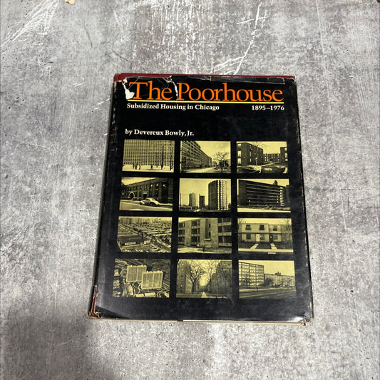 the poorhouse subsidized housing in chicago, 1895-1976 book, by Devereux Bowly, Jr., 1978 Hardcover image 1