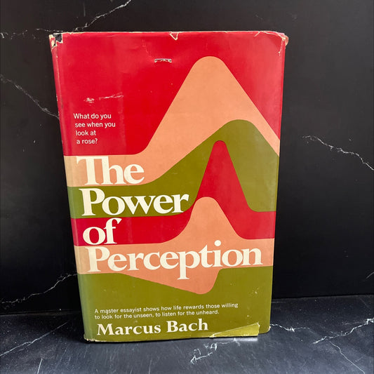the power of perception what do you see when you look at a rose? book, by Marcus Bach, 2016 Hardcover image 1